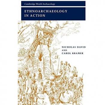Etnoarqueología en Acción (Arqueología Mundial de Cambridge)