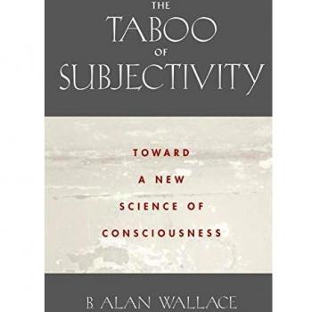 The Taboo of Subjectivity: Toward a New Science of Consciousness: Towards a New Science of Consciousness