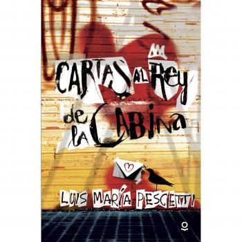Carta al Rey de la Cabina - Luis Maria Pescetti