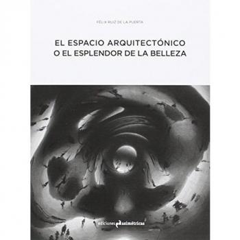 El Espacio Arquitectónico O El Esplendor De La Belleza