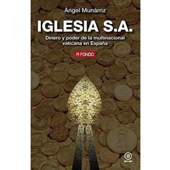 Iglesia S.A.: Dinero y poder de la multinacional vaticana en España: 23
