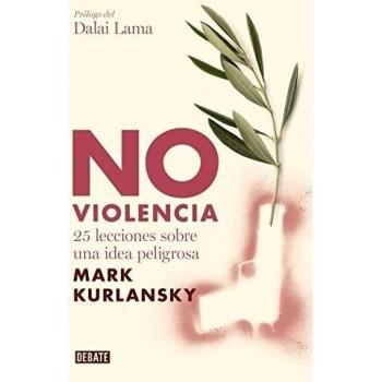 No violencia: 25 lecciones sobre una idea peligrosa
