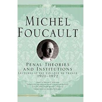 Penal Theories and Institutions: Lectures at the Collège de France, 1971-1972