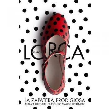 La zapatera prodigiosa: Farsa violenta con bailes y canciones populares de los siglos XVIII y XIX, en dos partes, con un solo intervalo