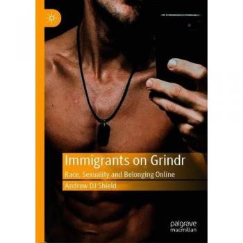 Immigrants on Grindr: Race, Sexuality and Belonging Online