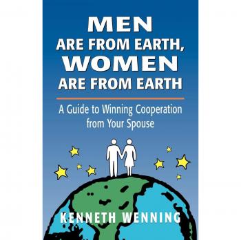 Men Are From Earth, Women Are From Earth: A Guide to Winning Cooperation from Your Spouse