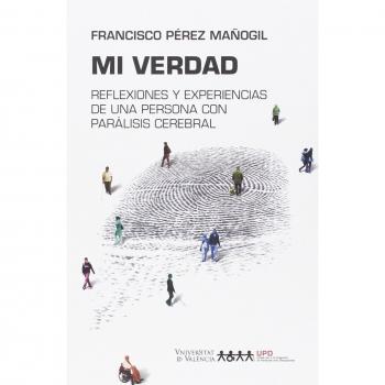 Mi Verdad: Reflexiones y experiencias de una persona con parálisis cerebral