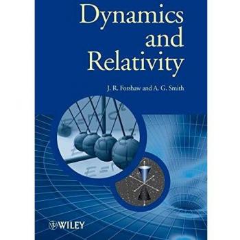 Dynamics and Relativity: Advanced Theories in Physics