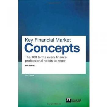 Key Financial Market Concepts: The 100 terms every finance professional needs to know