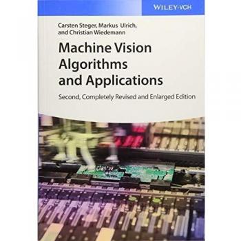 Machine Vision Algorithms and Applications: Second, Completely Revised and Enlarged Edition