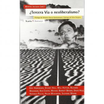 ¿Tercera Vía o neoliberalismo?: Prólogo de Antonio García Santesmases / Epílogo de Félix Ovejero