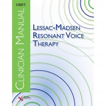 Lessac-Madsen Resonant Voice Therapy: Clinician Manual