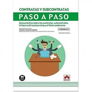 Contratas y subcontratas: Guía práctica sobre las contratas, subcontratas, la figura del outsourcing y el falso autónomo. Incluye formularios: 1