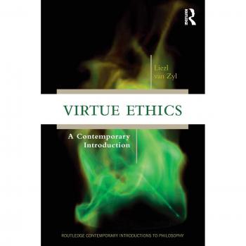 Routledge Contemporary Introduction to Virtue Ethics: A Modern Philosophical Perspective