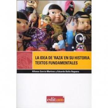 La idea de raza en su historia. Textos fundamentales: Textos fundamentales