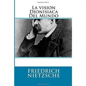 La vision Dionisiaca Del Mundo