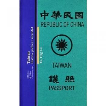 Taiwán. Historia, política e identidad