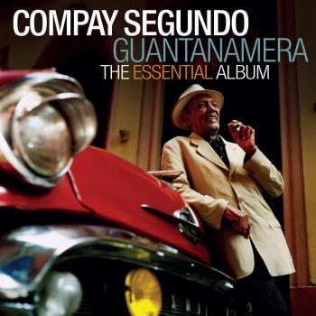 Guantanamera: The Essential Album - Compay Segundo