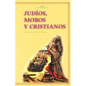 Jesús Bobes Judíos Moros Y Cristianos Editorial Akal