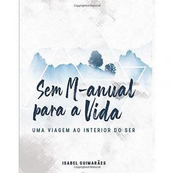 Sem M-anual para a Vida: Uma Viagem ao Interior do Ser