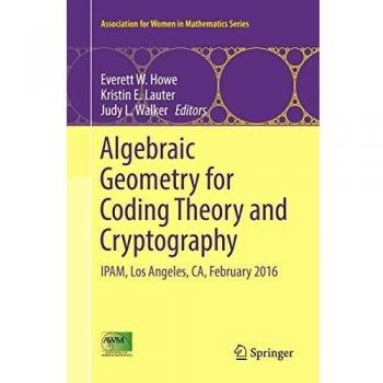 Algebraic Geometry for Coding Theory and Cryptography: IPAM, Los Angeles, CA, February 2016: 9