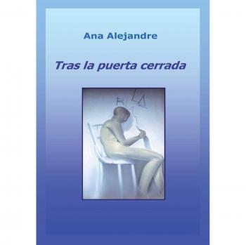 Ana Alejandre: Novela Tras la Puerta Cerrada - Thriller psicológico con giros inesperados