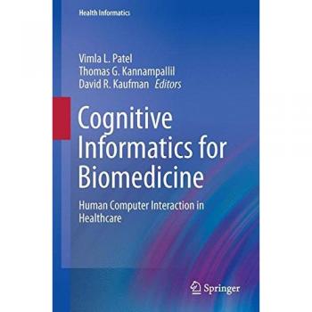 Cognitive Informatics in Biomedicine: Human-Computer Interaction for Healthcare Solutions (Hardcover)