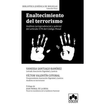 Enaltecimiento del terrorismo: Análisis jurisprudencial y policial del artículo 578 del Código Penal: 1