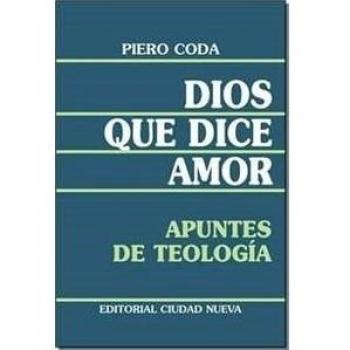 Dios que dice amor: Apuntes de teología