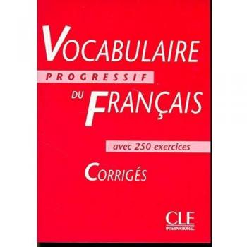 Vocabulaire progressif du français avec 250 exercices Niveau intermédiaire: Corrigés