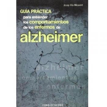 Guía práctica para entender los comportamientos de enfermos de Alzheimer