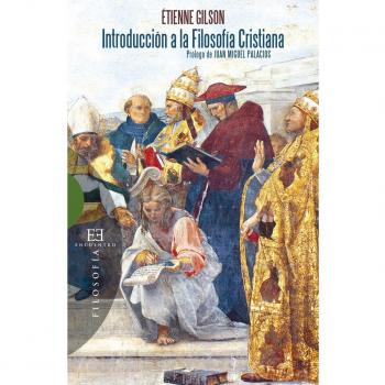 Introducción a la filosofía cristiana: Prólogo de Juan Miguel Palacios