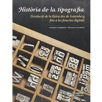 Història de la tipografia - Corbeto López, Albert;Garone Gravier, Marina