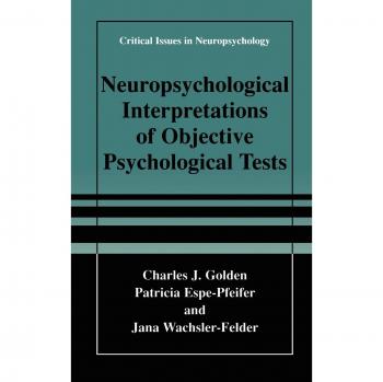 Neuropsychological Test Interpretation Guide: Critical Issues in Objective Assessments