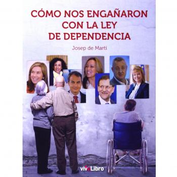 Cómo nos engañaron con la ley de dependencia