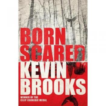 Born Scared: Ganador de la Medalla Cilip Carnegie - Kevin Brooks