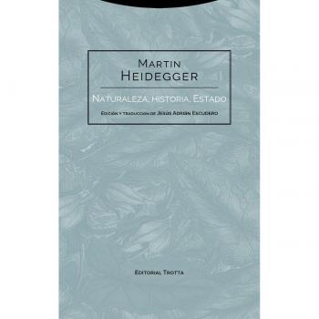 Naturaleza, historia, estado - Heidegger, Martin