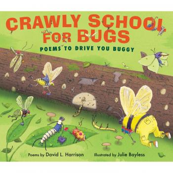 Crawly School For Bugs: Poems to Drive You Buggy