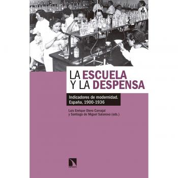 La escuela y la despensa: Indicadores de modernidad. España, 1900-1936