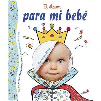 El álbum para mi bebé: Un regalo para el rey de la casa