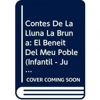 Contes de la Lluna la Bruna nº 14. El beneit del meu poble