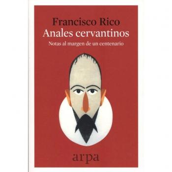 Anales cervantinos: Notas al margen de centenarios - Rico Manrique, Francisco