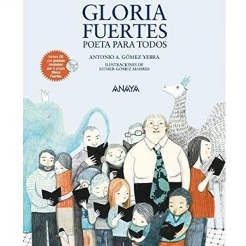 Gloria Fuertes, poeta para todos - Antonio A. Gómez Yebra