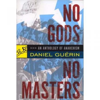 No Gods, No Masters: An Anthology of Anarchism