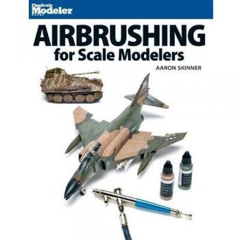 Airbrushing for Scale Modelers
