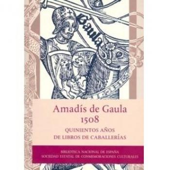 Amadís de Gaula, 1508. Quinientos años de libros de caballerías