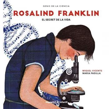 Rosalind Franklin: El secret de la vida