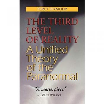The Third Level of Reality: A Unified Theory of the Paranormal by Percy Seymour - Comprehensive Guide to Paranormal Phenomena