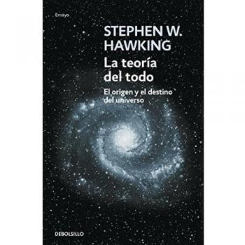 La teoría del todo: El origen y el destino del universo - Stephen Hawking