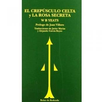 El crepúsculo celta / La rosa secreta - William Butler Yeats